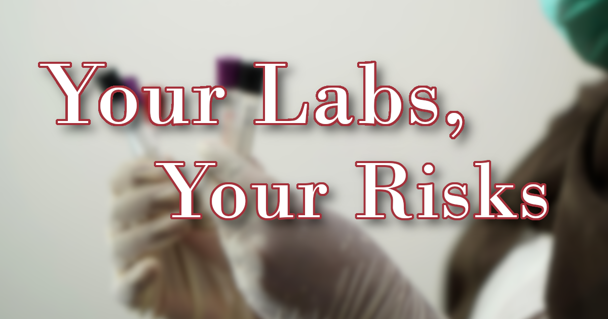 Your Labs and Your Risk